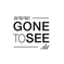GONE TO SEE